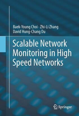 Choi / Zhang / Du | Scalable Network Monitoring in High Speed Networks | Buch | 978-1-4614-0118-6 | sack.de