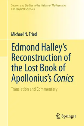Fried |  Edmond Halley's Reconstruction of the Lost Book of Apollonius's Conics | Buch |  Sack Fachmedien