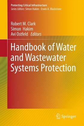 Clark / Ostfeld / Hakim | Handbook of Water and Wastewater Systems Protection | Buch | 978-1-4614-0188-9 | sack.de