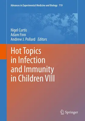 Curtis / Finn / Pollard |  Hot Topics in Infection and Immunity in Children VIII | Buch |  Sack Fachmedien