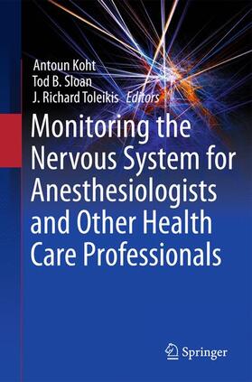 Koht / Toleikis / Sloan | Monitoring the Nervous System for Anesthesiologists and Other Health Care Professionals | Buch | 978-1-4614-0307-4 | sack.de