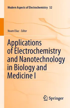 Eliaz |  Applications of Electrochemistry and Nanotechnology in Biology and Medicine I | Buch |  Sack Fachmedien