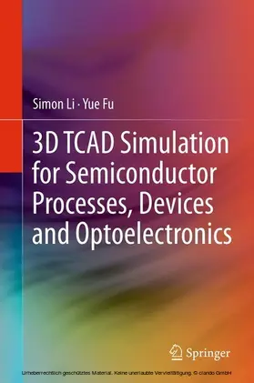 Li / Fu | 3D TCAD Simulation for Semiconductor Processes, Devices and Optoelectronics | E-Book | www.sack.de