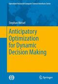Meisel |  Anticipatory Optimization for Dynamic Decision Making | Buch |  Sack Fachmedien