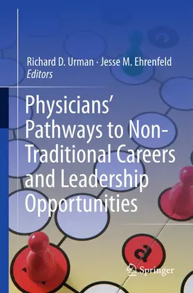 Ehrenfeld / Urman |  Physicians' Pathways to Non-Traditional Careers and Leadership Opportunities | Buch |  Sack Fachmedien