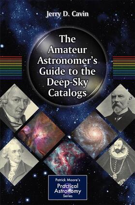 Cavin | The Amateur Astronomer's Guide to the Deep-Sky Catalogs | Buch | 978-1-4614-0655-6 | sack.de