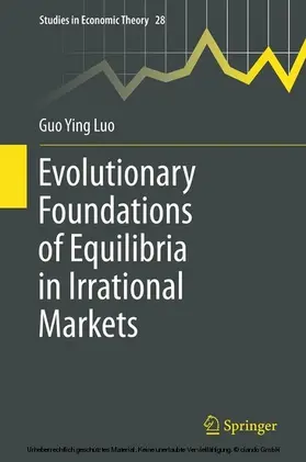 Luo |  Evolutionary Foundations of Equilibria in Irrational Markets | eBook | Sack Fachmedien