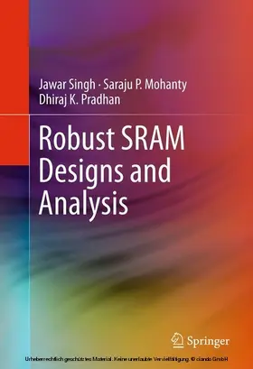 Singh / Mohanty / Pradhan |  Robust SRAM Designs and Analysis | eBook | Sack Fachmedien