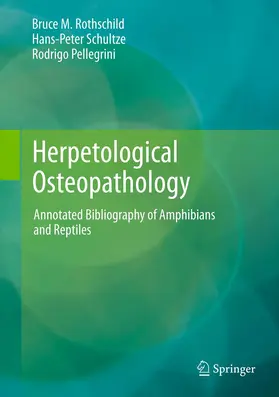 Rothschild / Schultze / Pellegrini | Herpetological Osteopathology | E-Book | www.sack.de