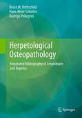 Rothschild / Schultze / Pellegrini |  Herpetological Osteopathology | eBook | Sack Fachmedien