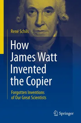 Schils | How James Watt Invented the Copier | E-Book | www.sack.de
