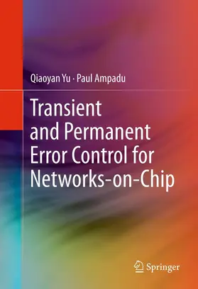Yu / Ampadu | Transient and Permanent Error Control for Networks-on-Chip | E-Book | sack.de