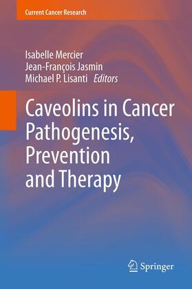 Mercier / Lisanti / Jasmin |  Caveolins in Cancer Pathogenesis, Prevention and Therapy | Buch |  Sack Fachmedien