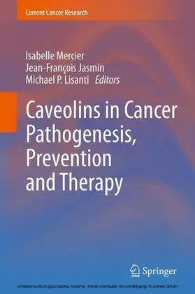 Mercier / Jasmin / Lisanti |  Caveolins in Cancer Pathogenesis, Prevention and Therapy | eBook | Sack Fachmedien