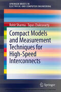 Sharma / Chakravarty |  Compact Models and Measurement Techniques for High-Speed Interconnects | eBook | Sack Fachmedien