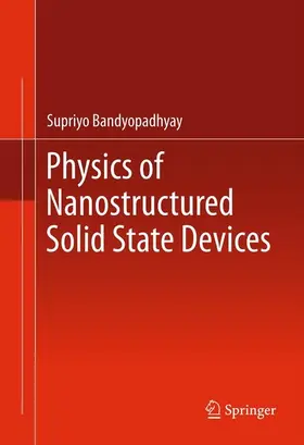 Bandyopadhyay |  Physics of Nanostructured Solid State Devices | eBook | Sack Fachmedien