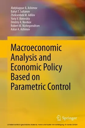 Ashimov / Sultanov / Adilov |  Macroeconomic Analysis and Economic Policy Based on Parametric Control | eBook | Sack Fachmedien