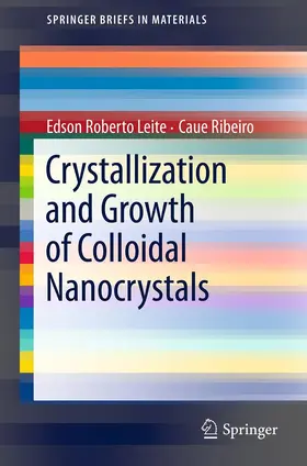 Leite / Ribeiro | Crystallization and Growth of Colloidal Nanocrystals | E-Book | sack.de