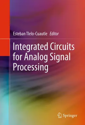 Tlelo-Cuautle | Integrated Circuits for Analog Signal Processing | E-Book | www.sack.de