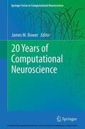 Bower |  20 Years of Computational Neuroscience | eBook | Sack Fachmedien