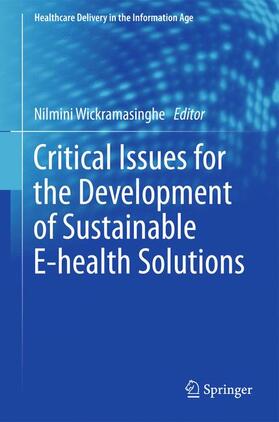 Wickramasinghe / Kirn / Bali | Critical Issues for the Development of Sustainable E-health Solutions | Buch | 978-1-4614-1535-0 | sack.de