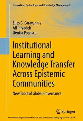 Carayannis / Pirzadeh / Popescu |  Institutional Learning and Knowledge Transfer Across Epistemic Communities | eBook | Sack Fachmedien