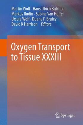 Wolf / Bucher / Rudin | Oxygen Transport to Tissue XXXIII | Buch | 978-1-4614-1565-7 | sack.de