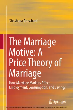 Grossbard | The Marriage Motive: A Price Theory of Marriage | E-Book | www.sack.de