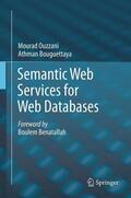 Bouguettaya / Ouzzani |  Semantic Web Services for Web Databases | Buch |  Sack Fachmedien
