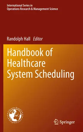 Hall | Handbook of Healthcare System Scheduling | E-Book | sack.de