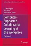 Goggins / Jahnke / Wulf |  Computer-Supported Collaborative Learning at the Workplace | eBook | Sack Fachmedien