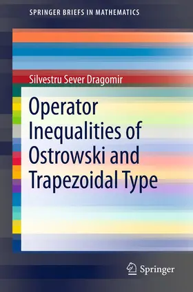 Dragomir |  Operator Inequalities of Ostrowski and Trapezoidal Type | eBook | Sack Fachmedien