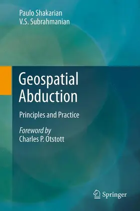 Subrahmanian / Shakarian |  Geospatial Abduction | Buch |  Sack Fachmedien