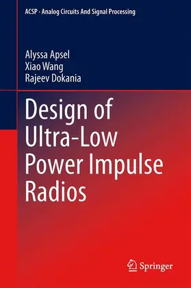 Apsel / Dokania / Wang |  Design of Ultra-Low Power Impulse Radios | Buch |  Sack Fachmedien