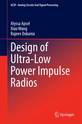 Apsel / Wang / Dokania | Design of Ultra-Low Power Impulse Radios | E-Book | sack.de