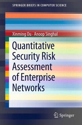 Singhal / Ou | Quantitative Security Risk Assessment of Enterprise Networks | Buch | 978-1-4614-1859-7 | sack.de
