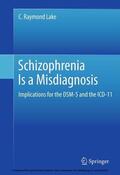 Lake |  Schizophrenia Is a Misdiagnosis | eBook | Sack Fachmedien