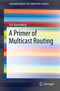 Rosenberg |  A Primer of Multicast Routing | Buch |  Sack Fachmedien