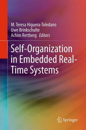 Higuera-Toledano / Rettberg / Brinkschulte | Self-Organization in Embedded Real-Time Systems | Buch | 978-1-4614-1968-6 | sack.de
