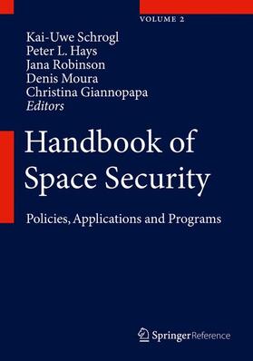 Schrogl / Hays / Robinson |  Handbook of Space Security, Volume 1 | Buch |  Sack Fachmedien