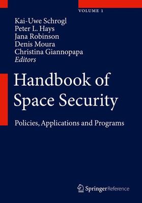 Schrogl / Hays / Robinson |  Handbook of Space Security: Policies, Applications and Programs | Buch |  Sack Fachmedien
