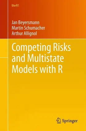 Beyersmann / Schumacher / Allignol |  Competing Risks and Multistate Models with R | Buch |  Sack Fachmedien