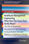Kolker |  Healthcare Management Engineering: What Does This Fancy Term Really Mean? | Buch |  Sack Fachmedien