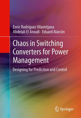 Rodríguez Vilamitjana / Alarcón / El Aroudi | Chaos in Switching Converters for Power Management | Buch | 978-1-4614-2127-6 | sack.de