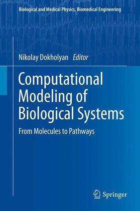 Dokholyan |  Computational Modeling of Biological Systems | eBook | Sack Fachmedien