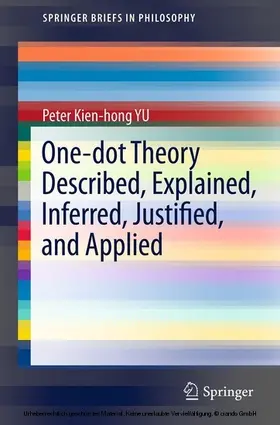 Yu | One-dot Theory Described, Explained, Inferred, Justified, and Applied | E-Book | sack.de