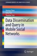 Chen / Sun / Fan |  Data Dissemination and Query in Mobile Social Networks | Buch |  Sack Fachmedien