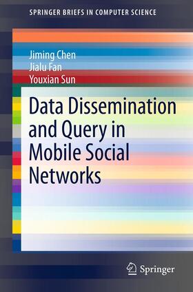 Chen / Fan / Sun |  Data Dissemination and Query in Mobile Social Networks | eBook | Sack Fachmedien