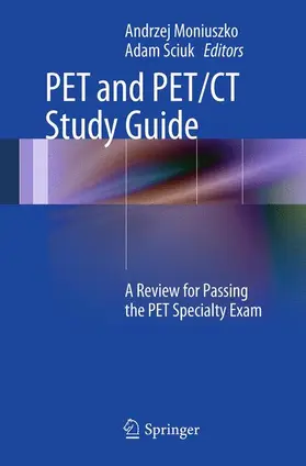 Sciuk / Moniuszko | PET and PET/CT Study Guide | Buch | 978-1-4614-2286-0 | sack.de