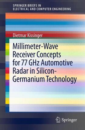 Kissinger | Millimeter-Wave Receiver Concepts for 77 GHz Automotive Radar in Silicon-Germanium Technology | Buch | 978-1-4614-2289-1 | sack.de